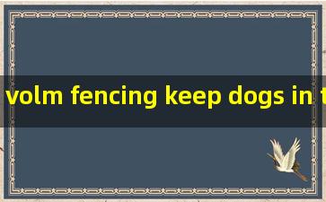 volm fencing keep dogs in temporary